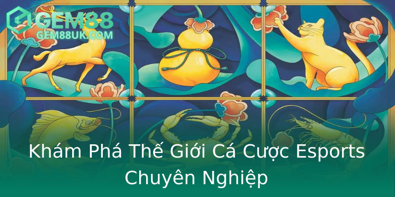 Khám Phá Thế Giới Cá Cược Esports Chuyên Nghiệp Khám Phá Thế Giới Cá Cược Esports Chuyên Nghiệp